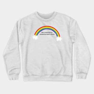 Be a Rainbow Crewneck Sweatshirt